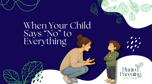 When Your Child Says “No” to Everything