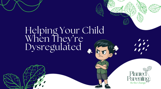 Helping Your Child When They’re Dysregulated
